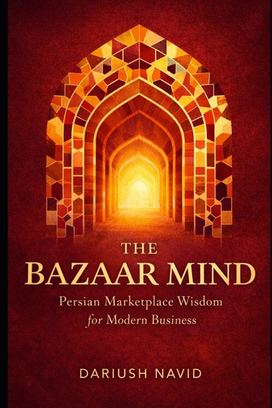 Persian & Sufi Philosophy for Modern Life-The Bazaar Mind - cover
