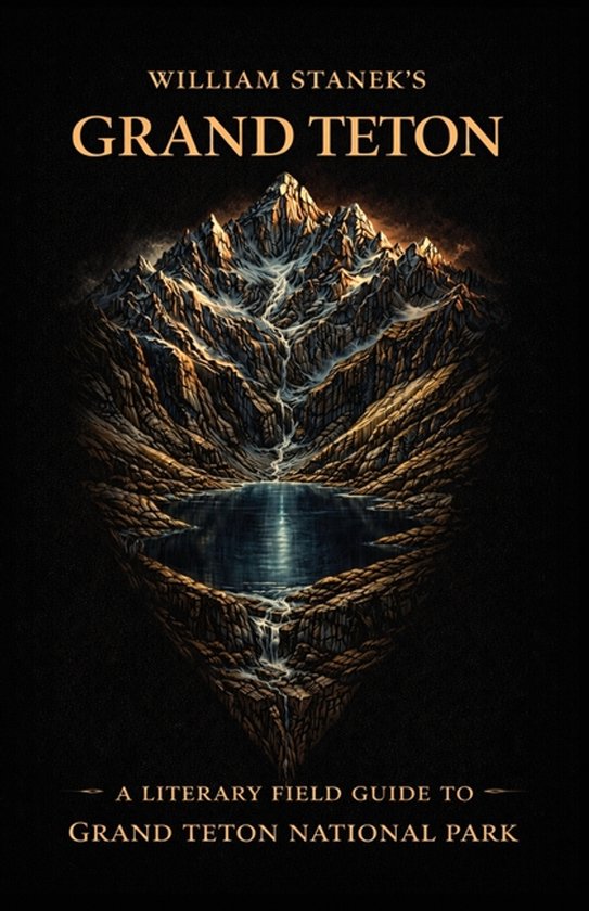 American National Parks Library- William Stanek's Grand Teto ... - cover