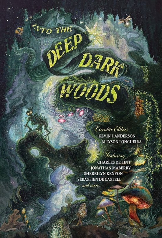 Cover van het boek 'Into the Deep, Dark Woods' met de titel in gele letters en een duistere bosillustratie met paddenstoelen en insecten.