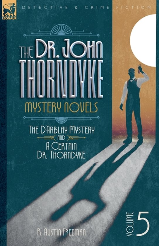 The Doctor John Thorndyke Mystery Novels Volume 5 - cover