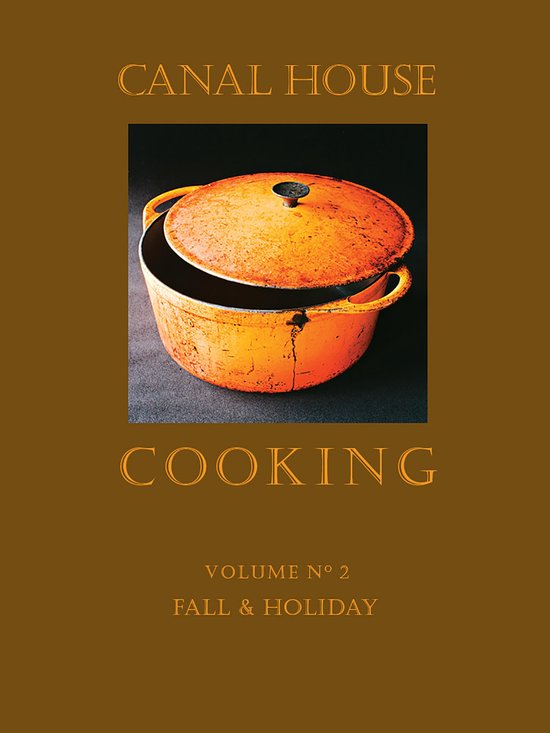 Canal House Cooking 2 - Canal House Cooking Volume N° 2 - cover