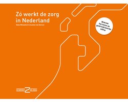 Zo werkt de zorg - Zó werkt de zorg in Nederland