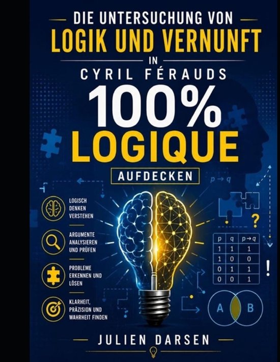 Logik und Vernunft in Cyril Férauds 100% logique aufdecken - cover