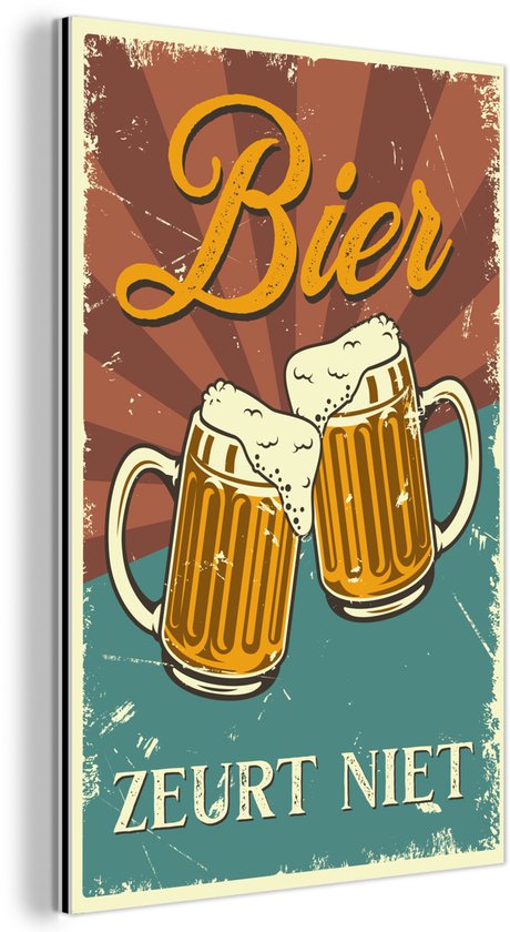 Aluminium schilderij 60x90 cm - Wanddecoratie metaal - Mancave - Bier - Bier zeurt niet - Kroeg - Café - Metalen muurdecoratie woonkamer - Decoratie industrieel - Foto op dibond - Industriële accessoires slaapkamer - Cadeau voor man