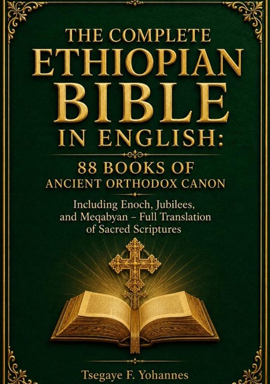 De complete Ethiopische Bijbel in het Engels, 88 boeken van het oude Orthodoxe Canon, met Enoch, Jubilees en Meqabyan, door Tsegaye F. Yohannes.