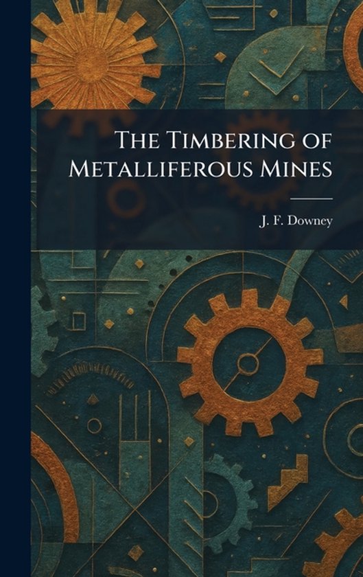 The Timbering of Metalliferous Mines - cover