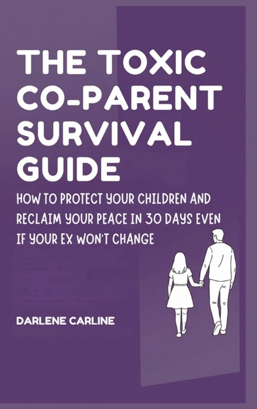 The Toxic Co-Parent Survival Guide - cover