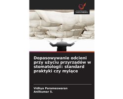 Dopasowywanie odcieni przy użyciu przyrządów w stomatologii