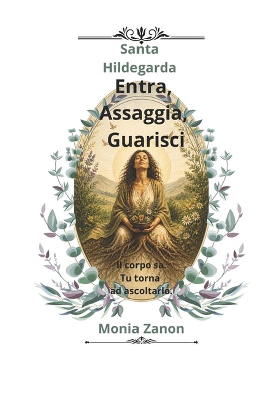 Santa Hildegarda Entra, Assaggia, Guarisci - cover