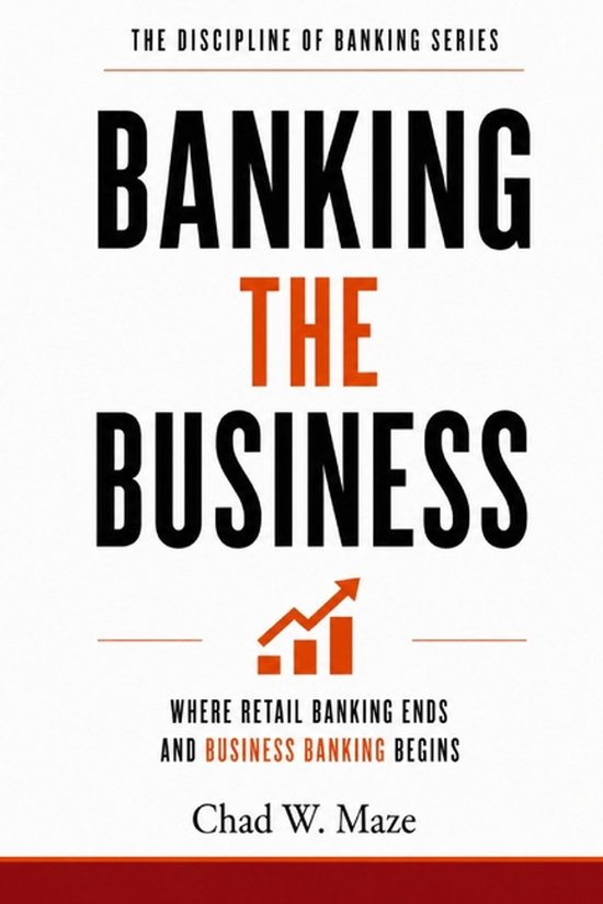 The Discipline of Banking- Banking the Business - cover