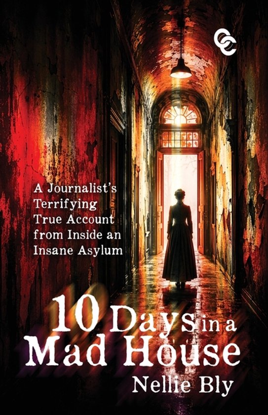 Boekomslag '10 Dagen in een Gestoord Huis' door Nellie Bly: een vrouw in silhouet loopt door een donkere, griezelige gang naar een open deur.