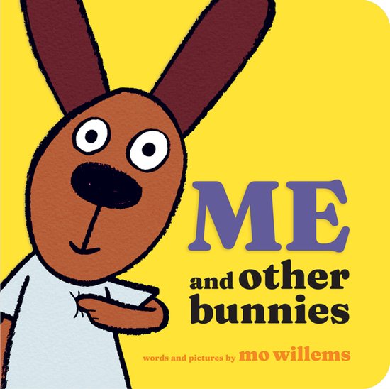 Een gele boekkaft met een bruine konijn met grote oren, dat een wit shirt draagt. De tekst 'ME and other bunnies' staat in paarse en oranje letters.
