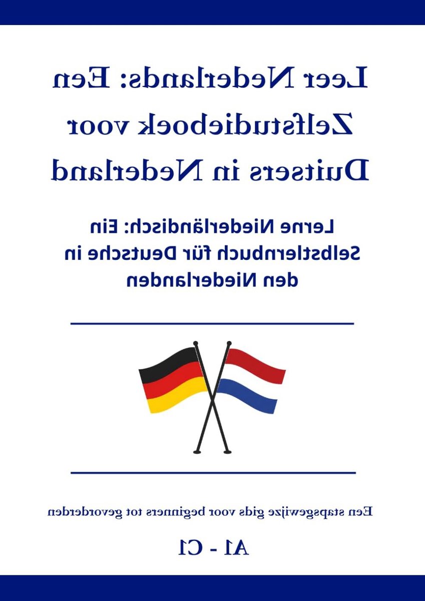 Nederlands Zelfstudieboek - Taal Leren - Integratie Nederland - Duits Erbij - 375 Pagina's - Niet Van Toepassing