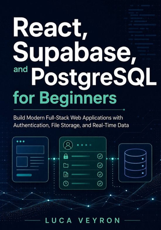 Couverture du livre 'React, Supabase, and PostgreSQL for Beginners' avec des lignes et nœuds bleus et verts, et des illustrations d'une application web, de documents et d'une base de données.