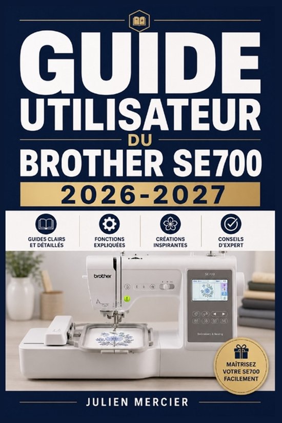 Guide Utilisateur Du Brother Se700 2026-2027 - cover