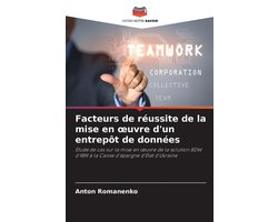 Facteurs de réussite de la mise en oeuvre d'un entrepôt de données