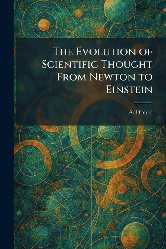 The Evolution of Scientific Thought From Newton to Einstein - cover