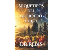 Alquimia Y Amor- Arquetipos del Guerrero de Luz