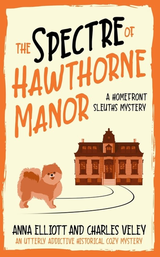 The Homefront Sleuths Cozy Mystery-The Spectre of Hawthorne  ... - cover