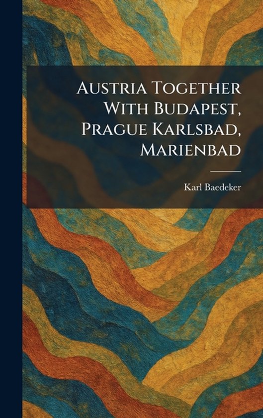 Austria Together With Budapest, Prague Karlsbad, Marienbad