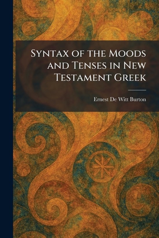 Syntax of the Moods and Tenses in New Testament Greek - cover