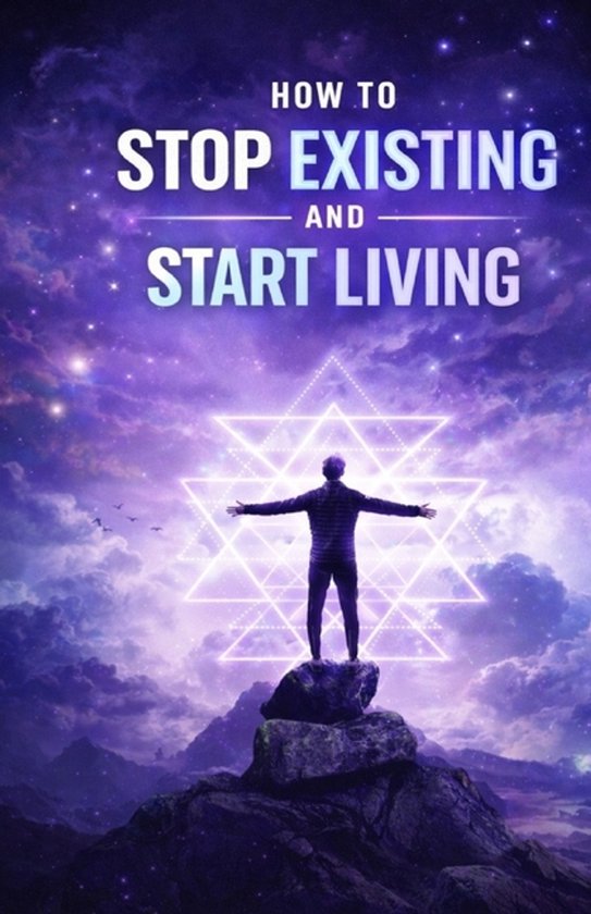 How to Stop Existing and Start Living - cover