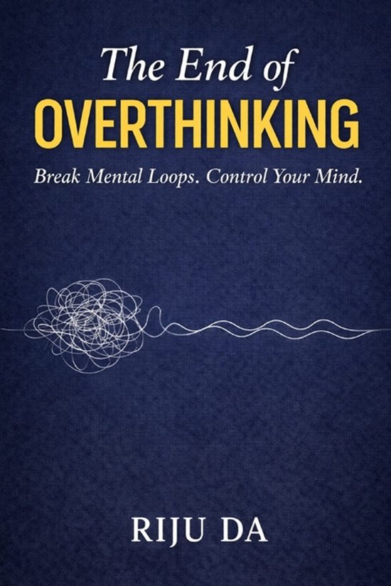 Self Help Success True Blueprint-The End of Overthinking - cover