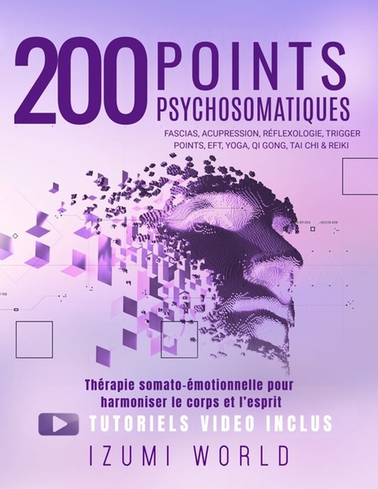 200 POINTS PSYCHOSOMATIQUES. Thérapie somato-émotionnelle  ... - cover