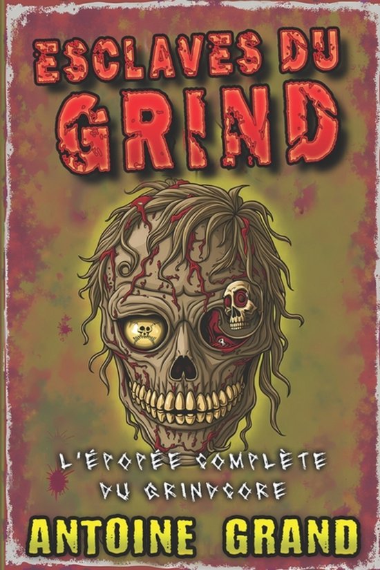 Boekomslag 'Esclaves du Grind' met schedelillustratie, bloedspatten en titel in rood en geel.