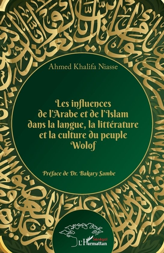 Boek "Les influences de l'Arabe et de l'Islam dans la langue, la littérature et la culture du peuple Wolof" door Ahmed Khalifa Niasse.