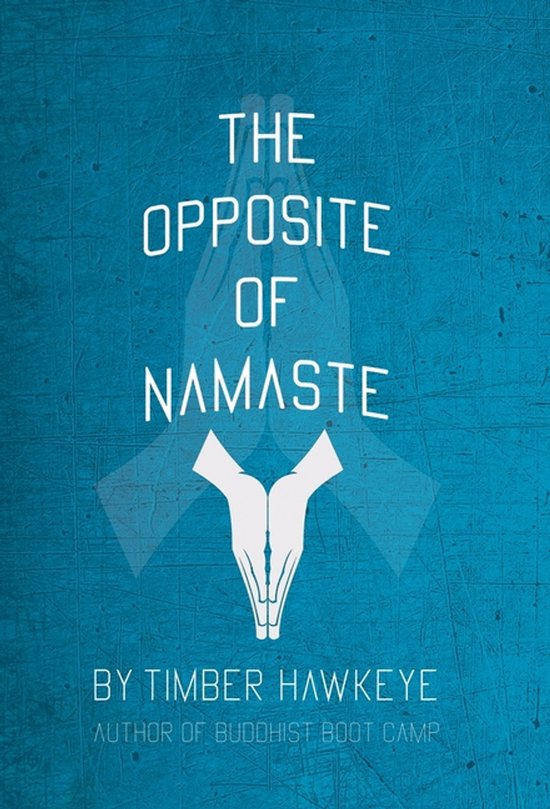 The Opposite of Namaste - cover