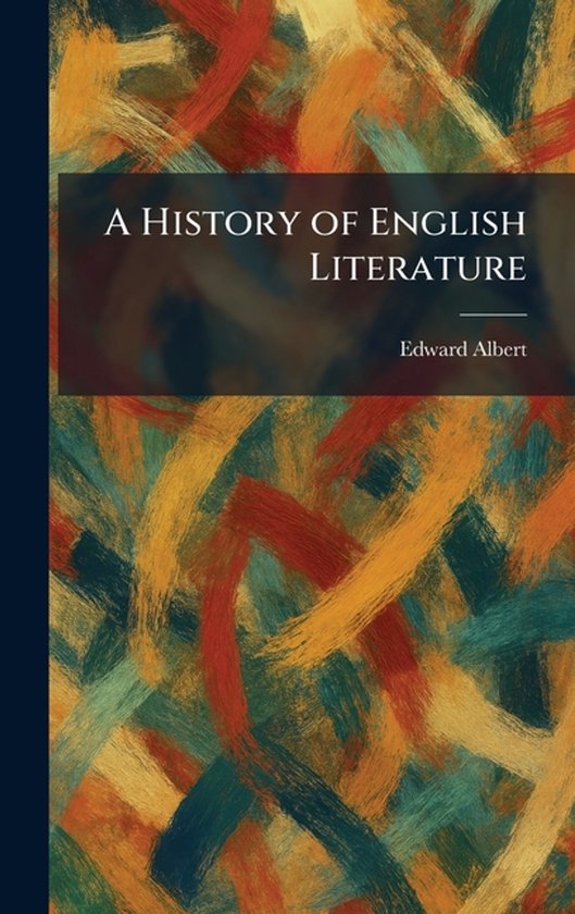 Boekomslag met titel A History of English Literature door Edward Albert tegen een achtergrond van abstracte rode en gele streken.