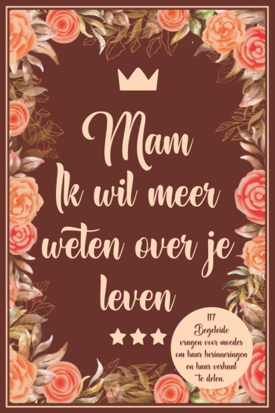 Mama, ik wil alles over je weten – Invulboek voor Mama | Emotioneel Moederdag Cadeau | Verhalen & Mooie Herinneringen