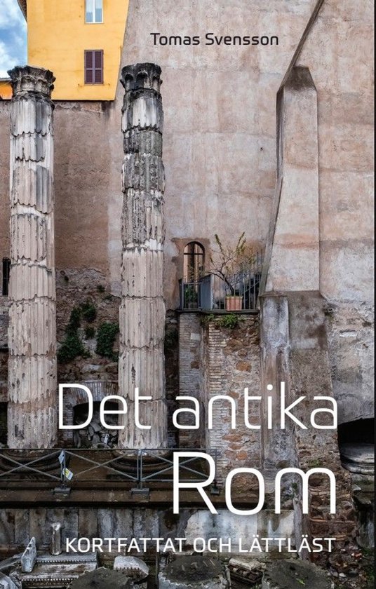 Det antika Rom : kortfattat och lättläst - cover