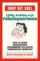 Snap het snel - Snap het snel: Liefde, hechting en je relatiepatronen. Hoe je oude gewoonten doorbreekt en echte verbinding opbouwt