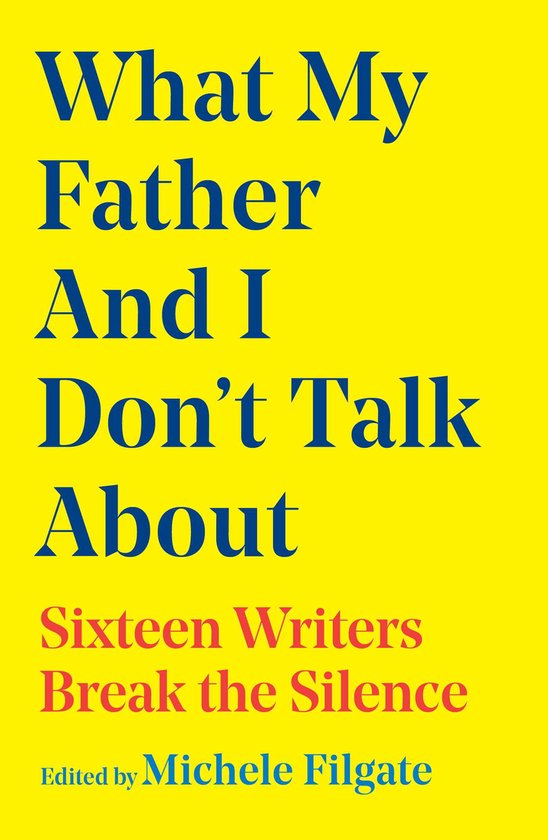 What We Don't Talk About- What My Father and I Don't Talk Ab ... - cover