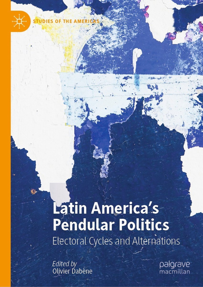Studies Of The Americas- Latin America?s Pendular Politics van