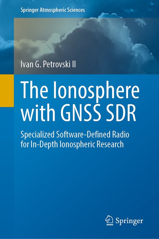 Springer Atmospheric Sciences-The Ionosphere with GNSS SDR