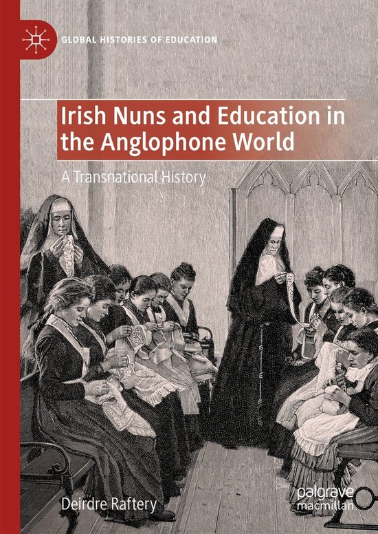 Global Histories of Education- Irish Nuns and Education in t ... - cover