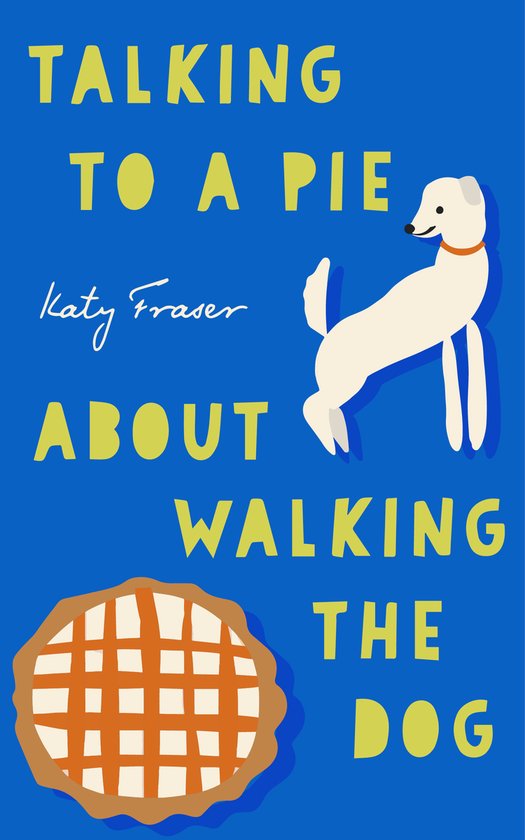 Talking to a Pie About Walking the Dog - cover