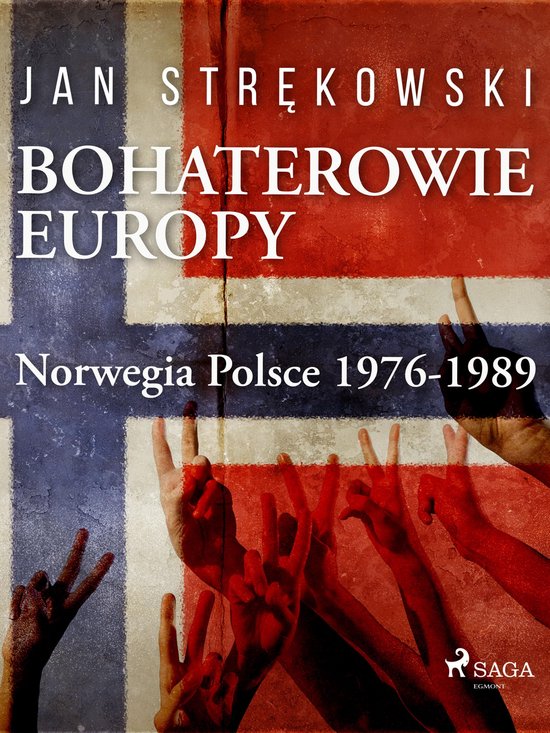 Bohaterowie Europy: Norwegia Polsce 1976-1989 - cover