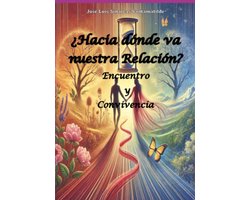 ¿hacia Dónde Va Nuestra Relación?