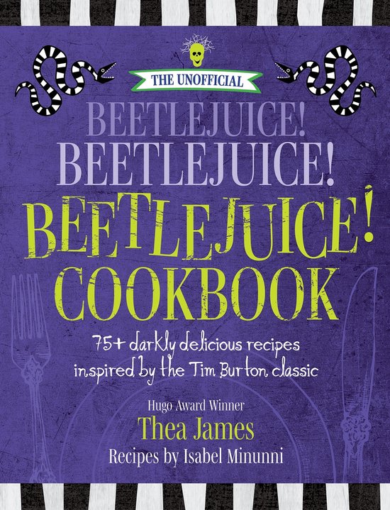 The Unofficial Beetlejuice! Beetlejuice! Beetlejuice! Cookbo ... - cover