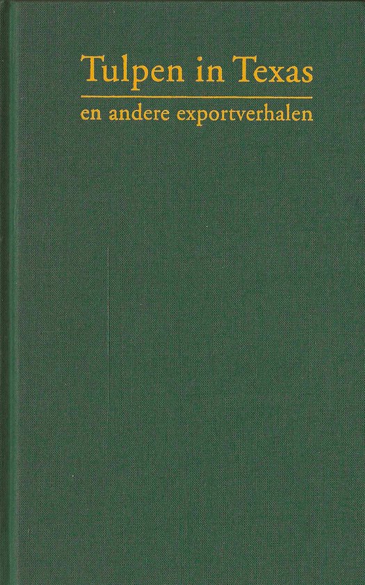 Tulpen in Texas en andere exportverhalen - cover