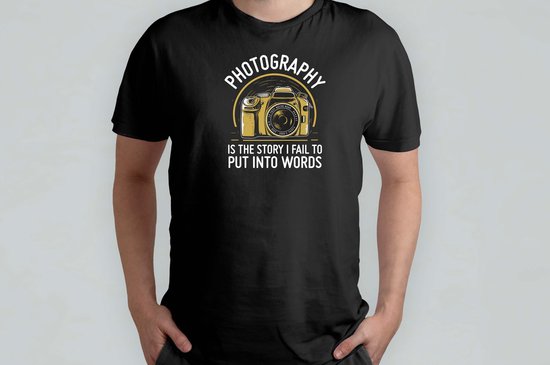 Photography is the story I fail to put into words - T Shirt - GoodVibesOnly - FeelTheVibe - GoViral - FYP - PositiveVibes - GoedeVibes - VoelDeVibe - VibeMee