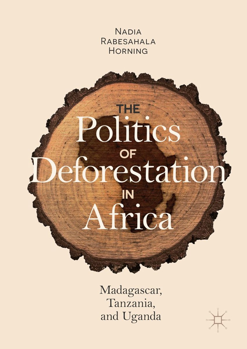 The Politics Of Deforestation In Africa van Nadia Rabesahala Horning