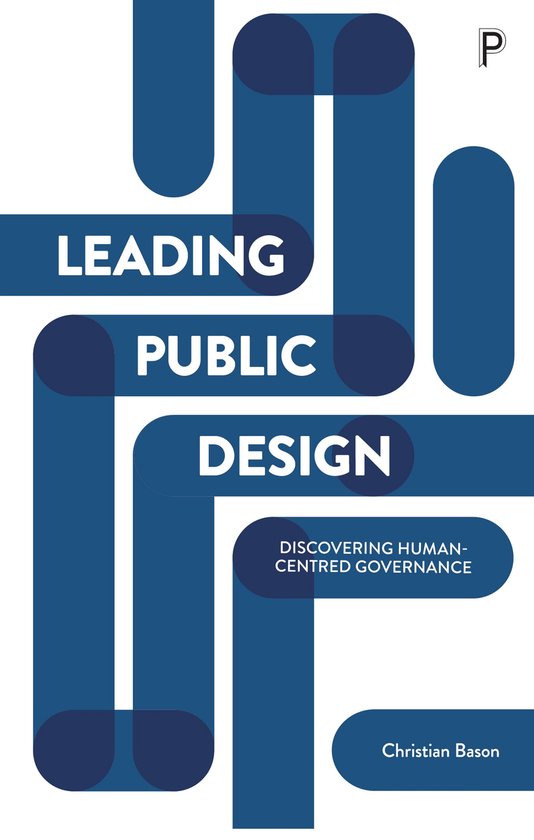 Boek met de titel Leading Public Design, met een ontwerp van blauwe banen en de tekst 'Discovering Human-Centred Governance' en 'Christian Bason'.