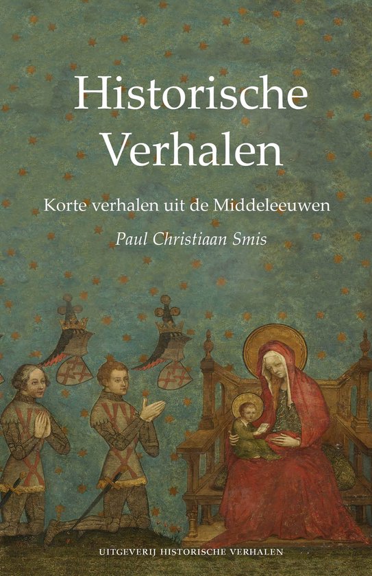 Historische verhalen - Korte verhalen uit de Middeleeuwen
