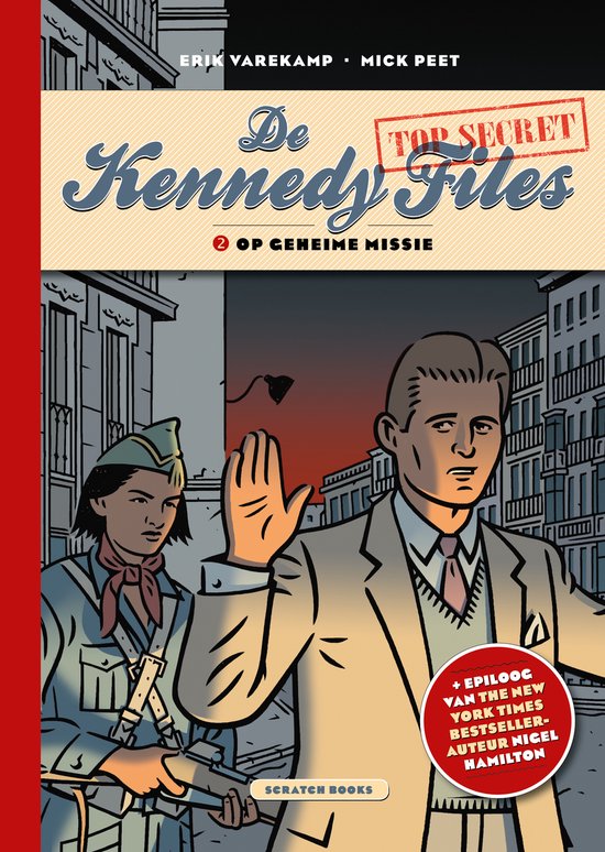 Twee personages, een man en een vrouw, op een straat. De man heft zijn hand op. De tekst "De Kennedy Files TOP SECRET" staat groot op de cover.