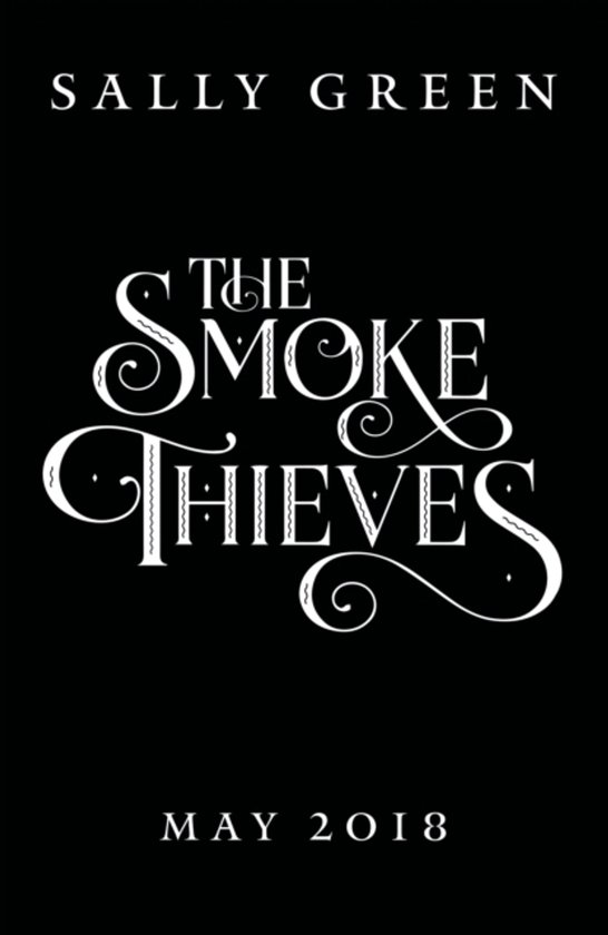 De 'The Smoke Thieves' boekcover met sierlijke witte letters op een zwarte achtergrond, met de tekst SALLY GREEN en MAY 2018.
